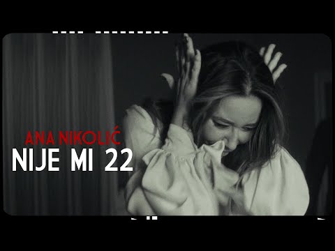 Ana Nikolić - Nije mi 22 (Official Video)