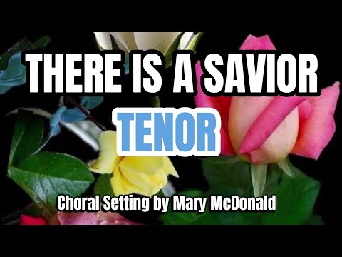 There Is a Savior / TENOR / Choral Guide - Choral Setting by Mary McDonald