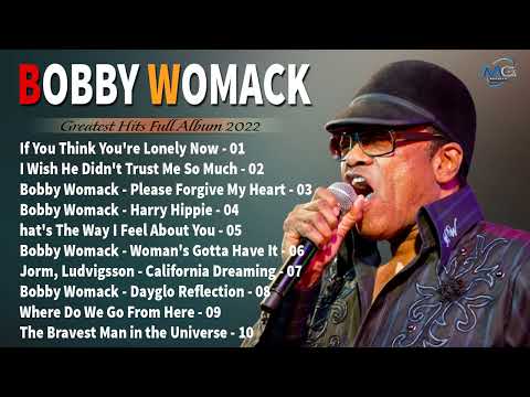 Best Of Bobby Womack Playlist ~ Bobby Womack Greatest Hits Collection 2022