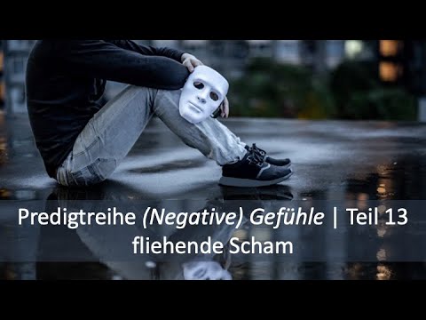 Predigtreihe: (Negative) Gefühle (13/16) - Fliehende Scham | Jürgen Fischer