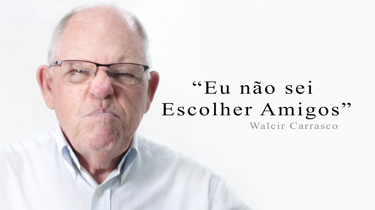 "Não Sei Escolher Amigos"