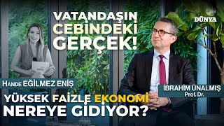 Prof. Dr. İbrahim Ünalmış / Yüksek faizle ekonomi nereye gidiyor? / Ha