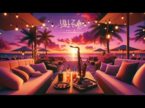 'Ibiza Jazz Café Vibes Vol. 2' 🎷☕ - Ultimate Relaxation & Focus Magic!
