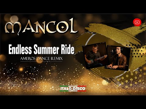 MANCOL - Endless Summer Ride (Ameros Dance Remix) / Italo Disco '2025