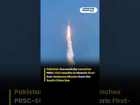 Pakistan Launches PRSC-EO2 Satellite from Sea Historic Space Mission with China