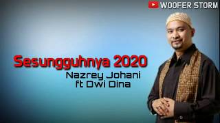 Download lagu Nazrey Johani - Sesungguhnya 2020 ft Dwi Dina Lirik Lagu l The Best Song Of Raihan 2019 mp3