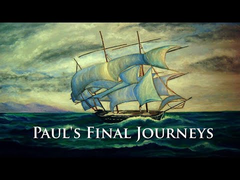 Acts 27-28: Paul's Final Journeys