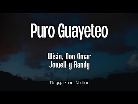 Wisin, Don Omar, Jowell y Randy - Puro Guayeteo (Letra/Lyrics) | Mr. W
