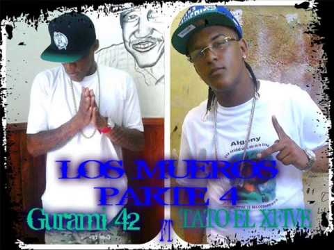 Los Muertos Parte 4 Gurami 42 Ft Tato X5 (Nuevo 2015)