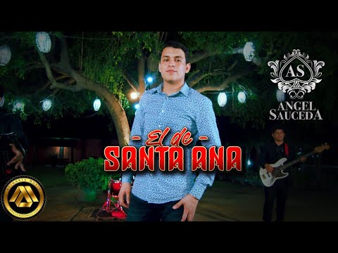 Angel Sauceda - El de Santa Ana (Video Musical)