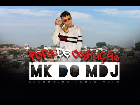 Mc Mk Do MdJ - Fora De Cogitação (Dan Sores No Beat) Video Clip Oficial