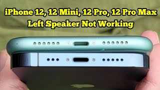 Why Left Speaker Not Working on iPhone 12, 12 Mini, 12 Pro, 12 Pro Max? (2022)