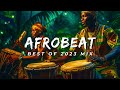 AFROBEAT 2023 MIXTAPE The Best And Latest Afrobeat Jams Of 2023