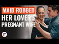 Maid Robbed Her Lover S Pregnant Wife DramatizeMe