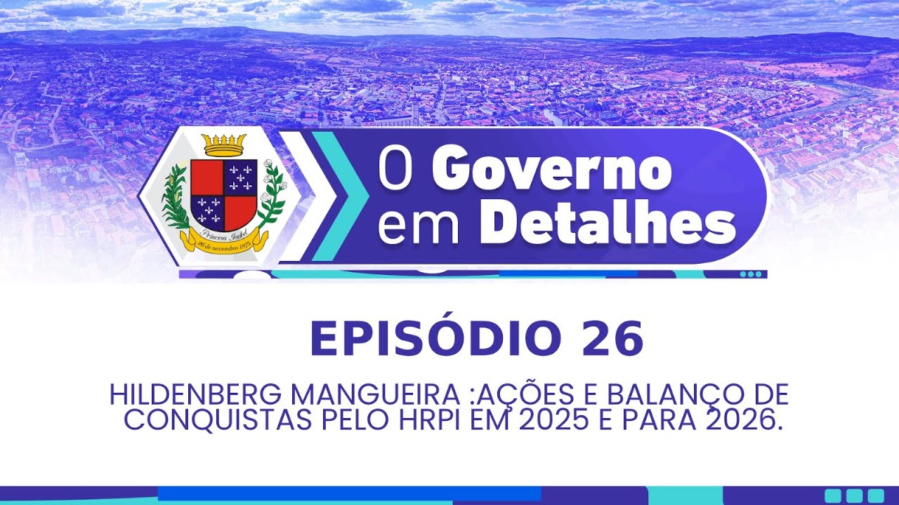 Episódio 26:  Ações e conquistas Hospital Regional Deputado José Pereira Lima  (HRPI) para 2026.