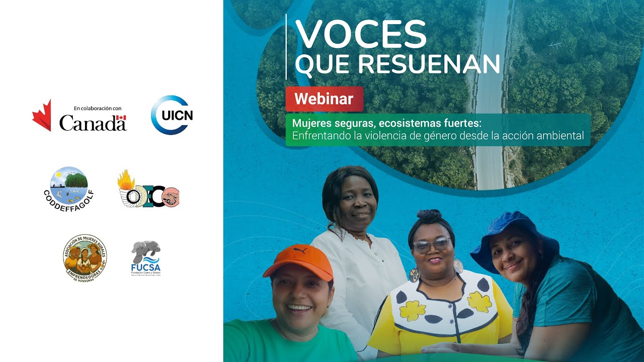 Mujeres seguras, ecosistemas fuertes: Enfrentando la violencia de género desde la acción ambiental