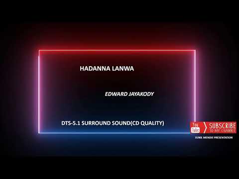 HADANNA LANWA   -  EDWARD JAYAKODY & DAMMIKA WALPOLA  - DTS-5.1 SURRROUND SOUND(CD QUALITY)