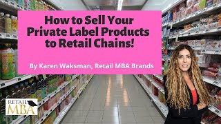 Private Label Category Retail - How to Sell Private Label Products to Retail Chains!