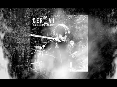 PHOBIA PODCAST #081 ||| CER_VI