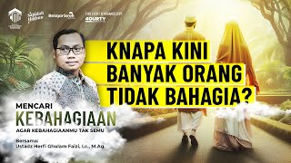 Download lagu KNAPA KINI BANYAK ORANG TIDAK BAHAGIA? | Mencari Kebahagiaan 1 Ustadz Herfi Ghulam Faizi, Lc., M.Ag. mp3