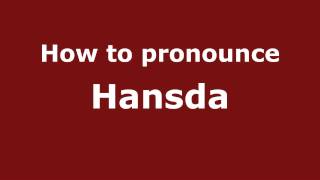 How to pronounce Hansda