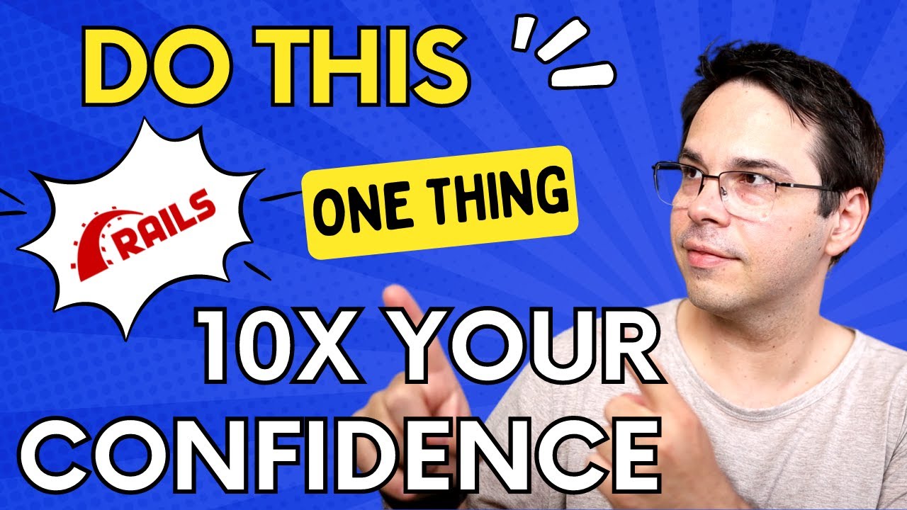 Junior Rails Developers: Do This ONE Thing and You’ll 10x Your Confidence