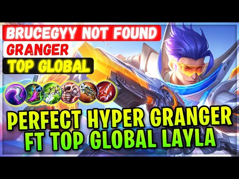 Perfect Hyper Granger Ft Top Global Layla [ Top Global Granger ] Brucegyy not found - Mobile Legends