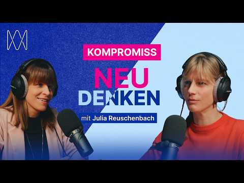 Video Thumbnail: Kompromiss NEU DENKEN mit Julia Reuschenbach und Maja Göpel