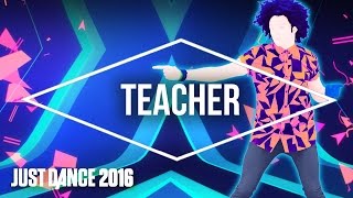Just Dance 2016 - Teacher by Nick Jonas - Official [US]