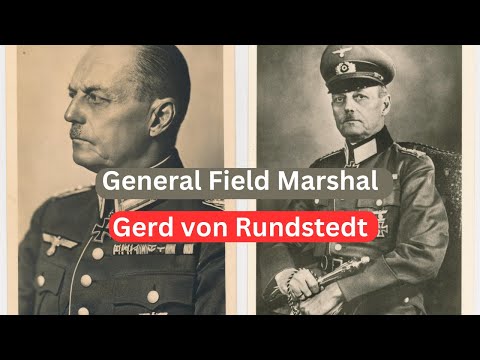Gerd von Rundstedt: A Brilliant Military Strategist of the 20th Century
