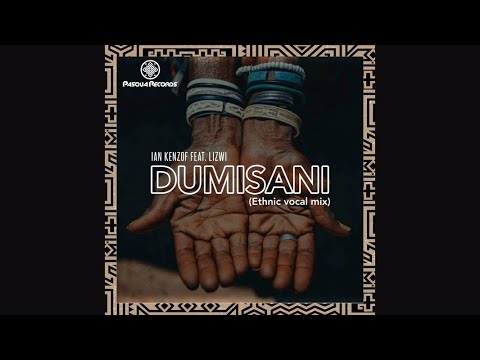 Ian Kenzof Feat.Lizwi - Dumisani (Ethnic Mix)