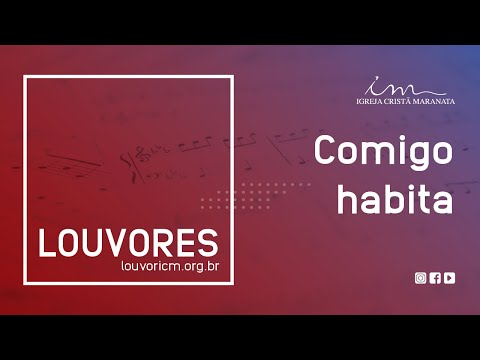LOUVOR - Comigo habita - Igreja Cristã Maranata