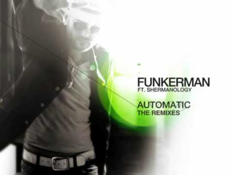 Funkerman ft Shermanology-Automatic (Wildhouse Remix 2011)