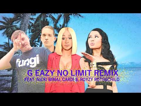 G Eazy Remix - No Limit with Royzy Rothschild, Nicki Minaj & Cardi B