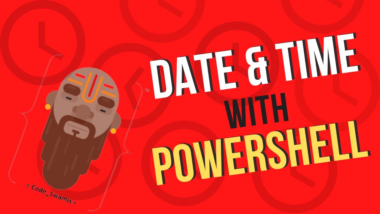 DATE AND TIME WITH  POWERSHELL