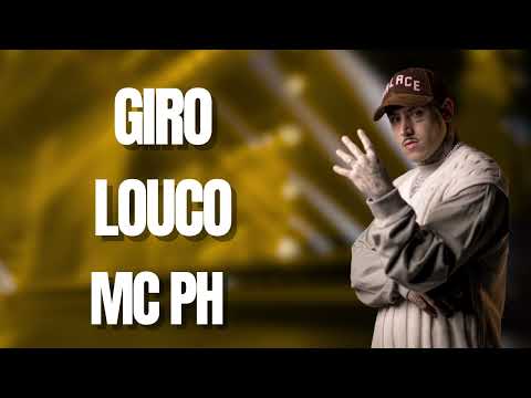 MC PH – MC PH GIRO LOUCO