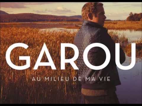 Garou - au milieu de ma vie