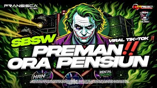 Download lagu SBSW DJ PREMAN ORA PENSIUN ‼️DJ RISKI IRVAN NANDA 69PROJECT ‼️ mp3