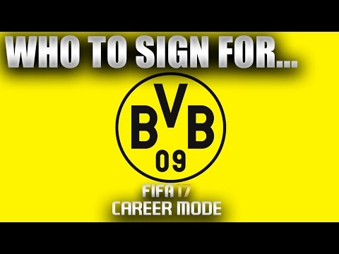 FIFA 17 | Who To Sign For... DORTMUND CAREER MODE