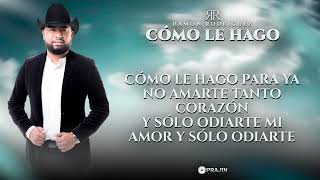 Ramón Rodríguez -  Cómo Le Hago (Video Letra)