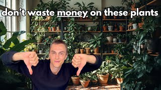 15 BAD Houseplants I will NEVER Grow Again