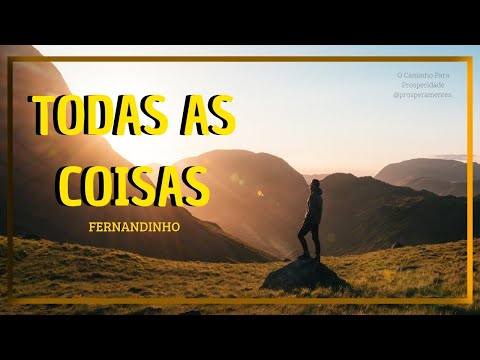 Todas As Coisas — Fernandinho (letra, legendado)