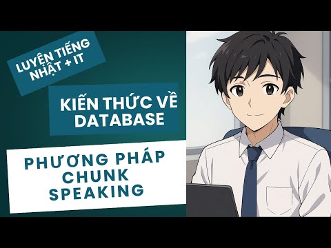 Luyện tiếng Nhật + IT Database bằng phương pháp Chunk Speaking | BrSE Interview Tips