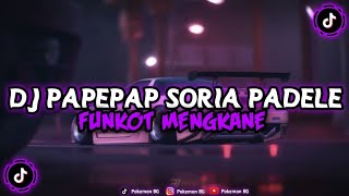 Download lagu DJ PAPEPAP SORIA PADELE FUNKOT VIRAL TIKTOK MENGKANE mp3