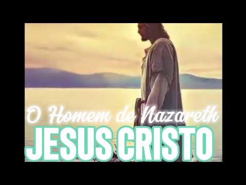 O HOMEM DE NAZARETH (JESUS CRISTO) - ANTÔNIO MARCOS