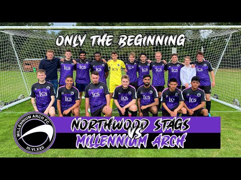 OUR FIRST EVER GAME!!! | MILLENNIUM ARCH FC VS NORTHWOOD STAGS | ONLY THE BEGINNING #1