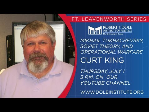 Ft  Leavenworth Series   Mikhail Tukhachevsky, Soviet Theory, and Operational Warfare