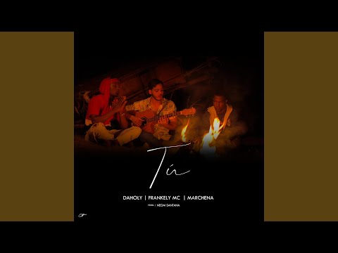 Tu (feat. Frankely MC & Marchena)
