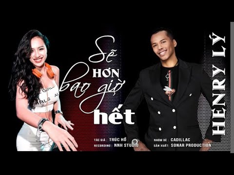 SẼ HƠN BAO GIỜ HẾT (Trúc Hồ) - Henry