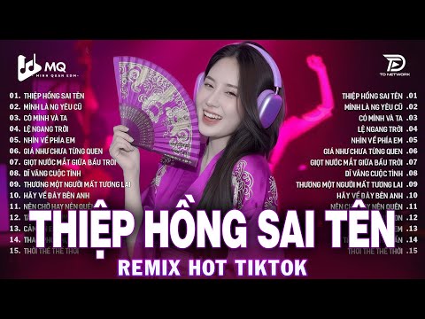 Thiệp Hồng Sai Tên Remix | BXH Nhạc Trẻ Remix Hay Nhất 2025 | Top 15 Bản EDM TikTok Hot Trend